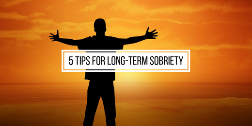 5 Tips for Long Term Sobriety